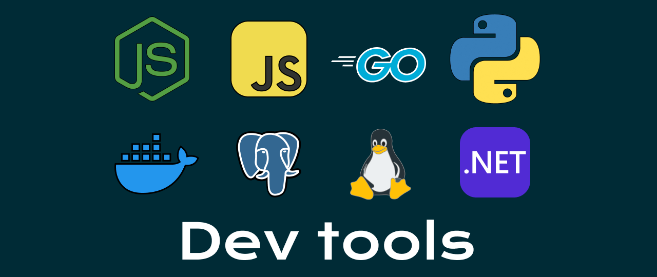 Dev tools including Node, JavaScript, Go, Python, Docker, Postgre, Linux and .NET for software development.